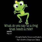Tonight's Joke for Tomorrow's Students What do you say to a frog that needs  a ride? Hop in! #TonightsJokeForT… | Funny jokes for kids, Cute jokes,  Funny puns jokes