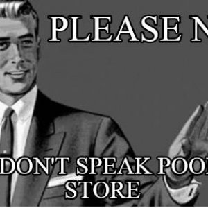 Please no; I Don't Speak Pool Store.JPG