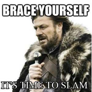 Brace Yourself - Time to SLAM.JPG