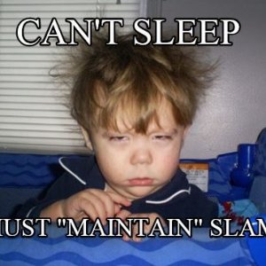Can't Sleep - Maintain SLAM.JPG