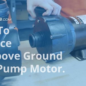 How To: Replace An Above Ground Pool Pump Motor