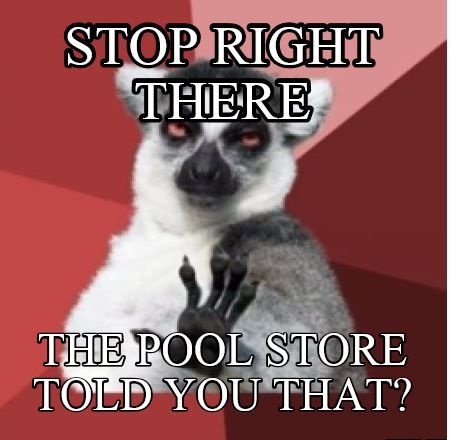 Stop Right There, the Pool Store Said That.JPG